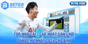 Top Nhà Cái - Cập Nhật Sân Chơi Đáng Thử Nhất 2024 Cho Bạn