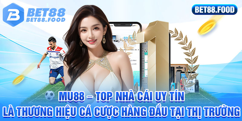 MU88 - Top nhà cái uy tín là thương hiệu cá cược hàng đầu tại thị trường